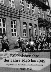 Buch von Horst Ohle: Erlebnis-Berichte der Jahre 1940 bis 1945
